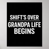Shift’s Over Grandpa Life Begins Retirement  Poster (Voorkant)