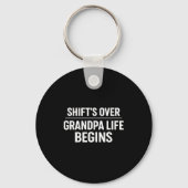 Shift’s Over Grandpa Life Begins Retirement  Sleutelhanger (Voorkant)
