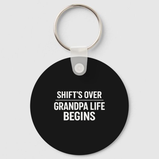 Shift’s Over Grandpa Life Begins Retirement  Sleutelhanger (Voorkant)