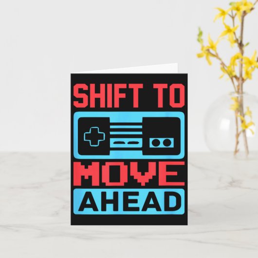 Shift To Move Ahead Funny Gaming Quotes Gift For G Kaart (Gele Bloem)