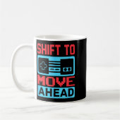 Shift To Move Ahead Funny Gaming Quotes Gift For G Koffiemok (Links)