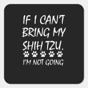 Shih Tzu Als ik mijn sjiitische Tzu niet kan bre Vierkante Sticker