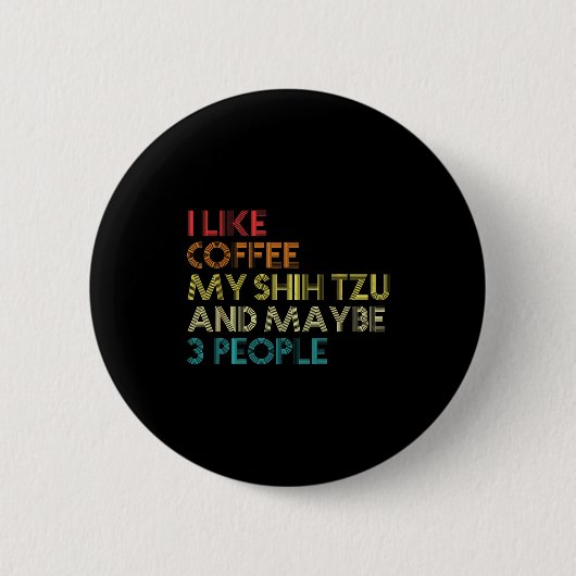 Shih Tzu Dog Owner Coffee Lovers Funny Quote Vinta Ronde Button 5,7 Cm (Voorkant)