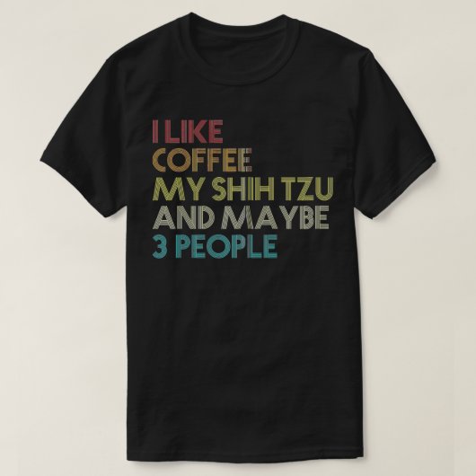 Shih Tzu Dog Owner Coffee Lovers Funny Quote Vinta T-shirt (Design voorkant)