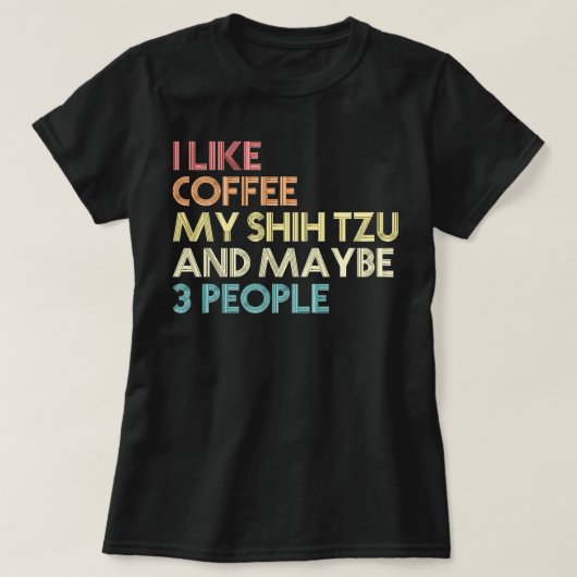 Shih Tzu Dog Owner Coffee Lovers Funny Quote Vinta T-shirt (Design voorkant)