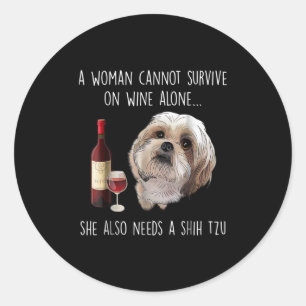 Shih Tzu Een vrouw kan niet alleen op wijn overl Ronde Sticker