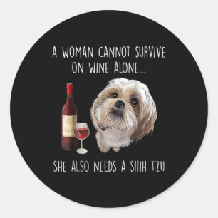 Shih Tzu   Een vrouw kan niet alleen op wijn overl Ronde Sticker