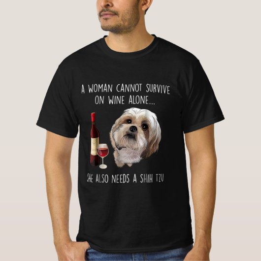Shih Tzu | Een vrouw kan niet alleen op wijn overl T-shirt (Voorkant)