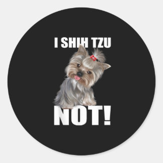 Shih Tzu Gift | Funny Dog i Shih Tzu not Ronde Sticker