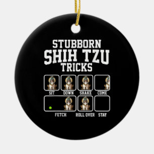 Shih Tzu Gift  Stubborn Dog Tricks Hondenliefhebbe Keramisch Ornament