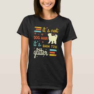 Shih Tzu Hair Shedding Shihtzu Hondeneigenaar Joke T-shirt