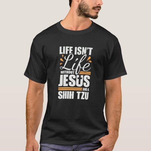 Shih Tzu Life with Jesus and a Dog Premium T-shirt (Voorkant)
