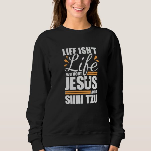 Shih Tzu Life with Jesus and a Dog Premium Trui (Voorkant)