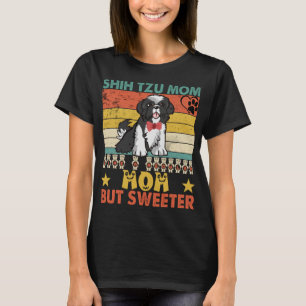Shih Tzu mam als een gewone mam maar Sweeter Dogma T-shirt