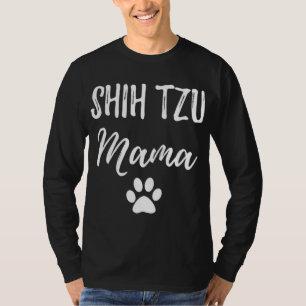 Shih Tzu Mama Funny Dog Lover Dog mam Gift T-shirt