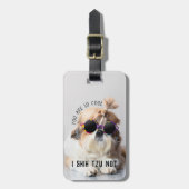 Shih Tzu Niet leuk leuke hondenliefhebbers Custom Bagagelabel (Voorkant verticaal)