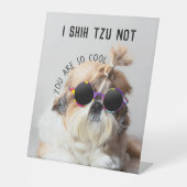 Shih Tzu Niet leuk leuke hondenliefhebbers Custom  Reclamebord Met Voetstuk (Voorkant)