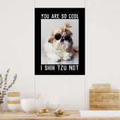 Shih Tzu Niet leuk schattig cool hond Aangepaste t Poster (Keuken)