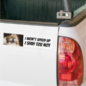 Shih tzu niet Zal niet versnellen grappige lieve h Bumpersticker (Op Truck)