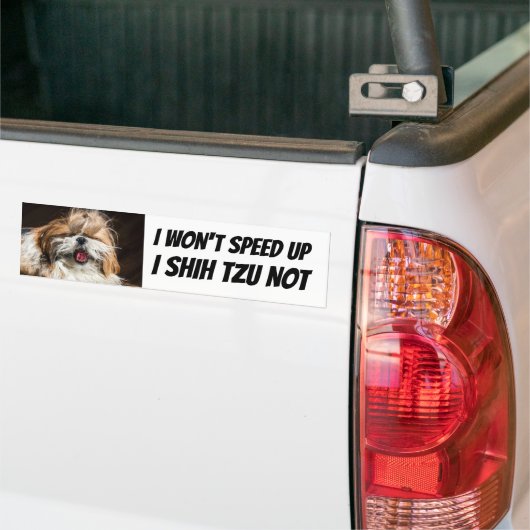 Shih tzu niet Zal niet versnellen grappige lieve h Bumpersticker (Op Truck)