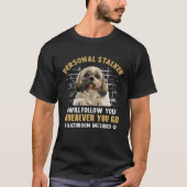 Shih Tzu Personal Stalker ik zal je volgen waar je T-shirt (Voorkant)