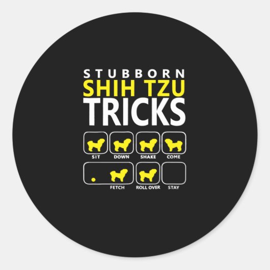 Shih Tzu | Stubborn Shih Tzu Tricks Ronde Sticker (Voorkant)