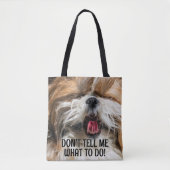 Shih tzu tong grappig Vertel me niet wat ik moet d Tote Bag (Voorkant)