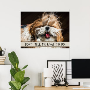 Shih tzu tongue grappig Vertel me niet wat ik moet Poster