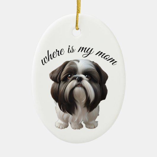 Shih Tzu - Waar is mijn moeder Keramisch Ornament (Voorkant)