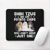 Shih Tzus Are Like Tato Chips You Can't Have Shiht Muismat (Met muis)