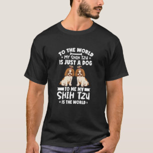 Shihtzu Lover naar de wereld Mijn sjiitische Tzu i T-shirt