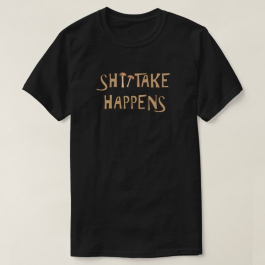 Shiitake Happens T-shirt (Design voorkant)