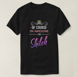Shiloh Natuurlijk ben ik Geweldige naam T-Shirt
