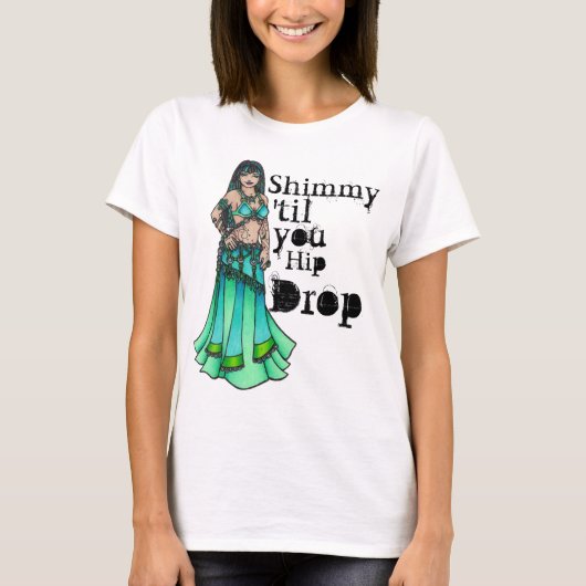 Shimmy tot je Hip Drop T-shirt (Voorkant)