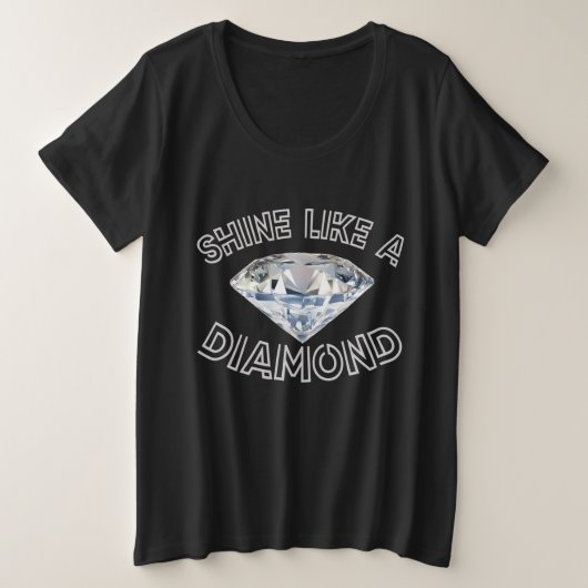 Shine als een diamant grote maat t-shirt (Design voorkant)