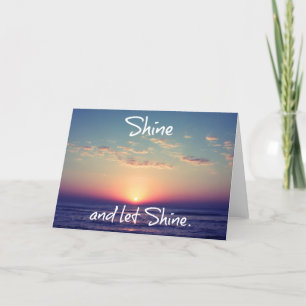 Shine and Let Shine Inspirerend quote Kaart