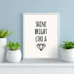 Shine Bright als een diamant | Art Print<br><div class="desc">Glanzend! De drukkunst kenmerkt lyrisch in een  handgeschreven doopvont en een grafische diamantillustratie.</div>