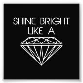 Shine Bright als een diamant Foto Afdruk (Voorkant)