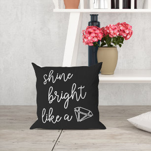 Shine Bright als een diamant Kussen