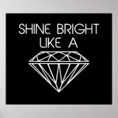 Shine Bright als een diamant Poster (Voorkant)
