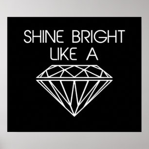 Shine Bright als een diamant Poster