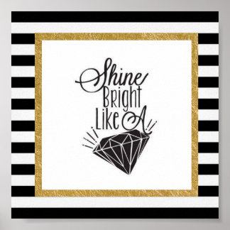 Shine Bright als een diamant Poster