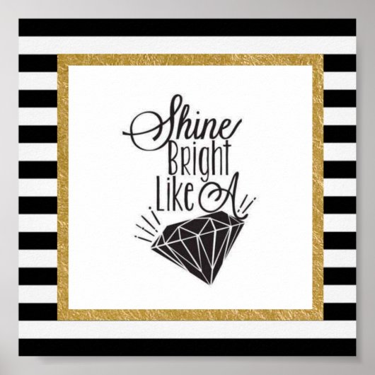 Shine Bright als een diamant Poster (Voorkant)