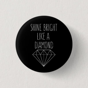 Shine Bright als een diamant Ronde Button 3,2 Cm