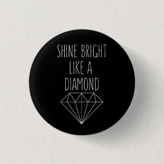 Shine Bright als een diamant Ronde Button 3,2 Cm