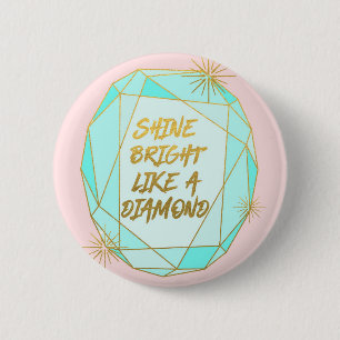 Shine Bright als een diamant Ronde Button 5,7 Cm