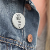 Shine Bright als een diamant Ronde Button 5,7 Cm