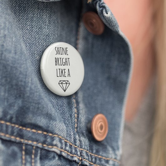 Shine Bright als een diamant Ronde Button 5,7 Cm