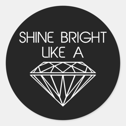 Shine Bright als een diamant Ronde Sticker (Voorkant)