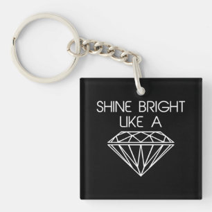 Shine Bright als een diamant Sleutelhanger